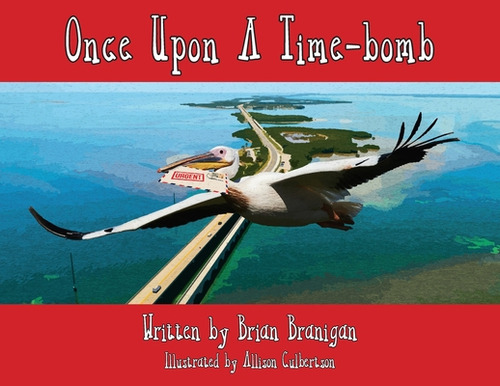 Once Upon a Time-bomb, de Branigan, Brian. Editorial LIGHTNING SOURCE INC, tapa blanda en inglés