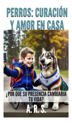 Perros: Curacion Y Amor En Casa