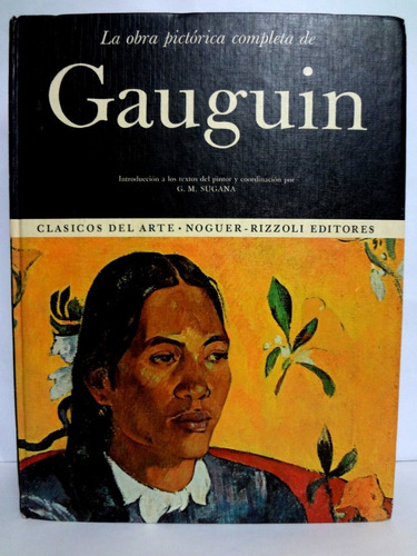La Obra Pictórica Completa De Gauguin - G. N. Sugana 1973