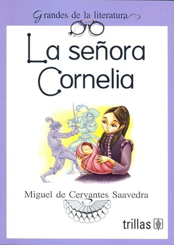 La Señora Cornelia, De Cervantes Saavedra, Miguel De., Vol. 1. , Tapa Blanda, Edición 1a En Español, 2020