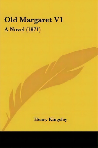 Old Margaret V1, De Henry Kingsley. Editorial Kessinger Publishing Co, Tapa Blanda En Inglés