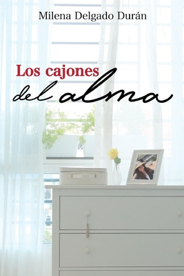 Libro Los Cajones Del Alma - Delgado Duran, Milena