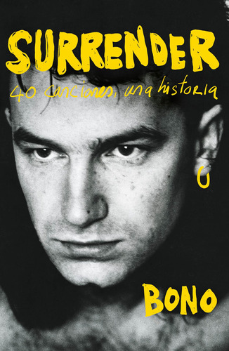 Surrender: 40 Canciones Una Historia, de Bono. Serie Reservoir Books Editorial Reservoir Books, tapa blanda en español, 2022