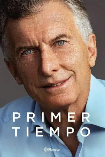 Primer Tiempo-macri, Mauricio-planeta