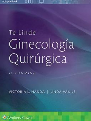 Te Linde/ Ginecología Quirúrgica/ 12 Ed.