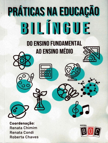 Praticas Na Educacao Bilingue - Do Ensino Fundamental Ao Ensino Medio - Vol. 1, De Chimim, Renata. Editorial Boc-box Of Card, Tapa Mole, Edición 1 En Português, 2023