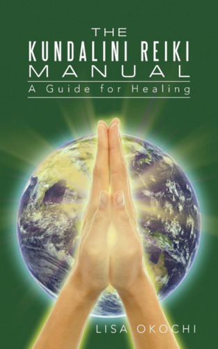 The Kundalini Reiki Manual  -  Okochi, Lisa