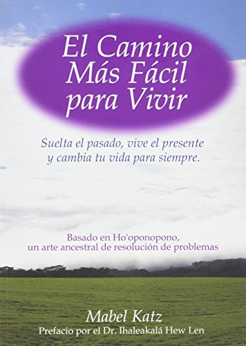 Libro Camino Mas Facil Para Vivir Suelta El Pasado Vive El P