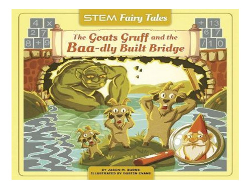 The Goats Gruff And The Baa-dly Built Bridge - Jason M. Eb06