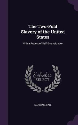 Libro The Two-fold Slavery Of The United States: With A P...