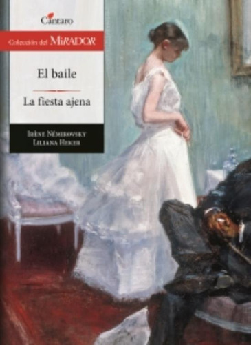 El Baile/ La Fiesta Ajena - Mirador, de Némirovsky, Irène. Editorial Cántaro, tapa blanda en español, 2013