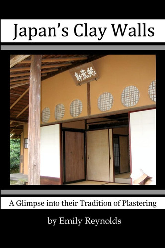 Libro: Japans Clay Walls: A Glimpse Into Their Plaster Craf