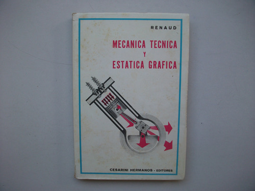 Mecánica Técnica Y Estática Gráfica - Renaud - 3° Edición