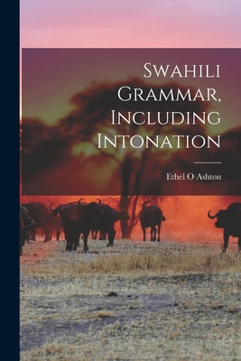 Libro Swahili Grammar, Including Intonation - Ashton, Eth...