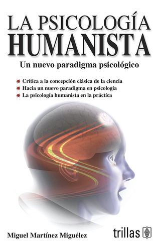 La Psicologia Humanista - Martinez Miguelez, Miguel