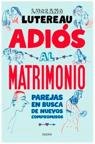 Adios Al Matrimonio, Parejas En Busca De Nuevos Compromisos.