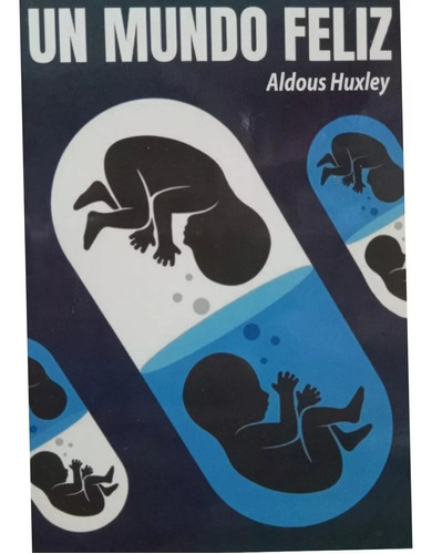 Un Mundo Feliz - Aldous Huxley - Libro 