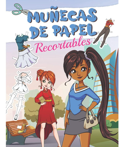 Libro: Muñecas Papel Recortables: Colorea, Recorta Y Jueg