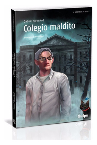 Colegio Maldito  - Gabriel Korenfeld - Ed. Quipu 