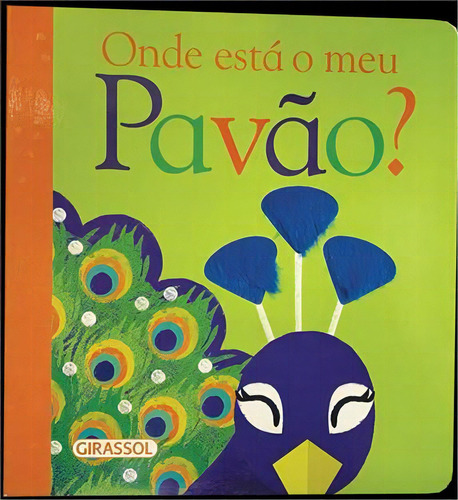 Onde Esta O Meu Pavao? - 1ªed.(2022), De Becky Davies. Editora Girassol, Capa Dura, Edição 1 Em Português, 2022