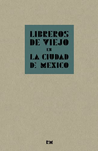 Libro Libreros De Viejo En La Ciudad De México De López Casi