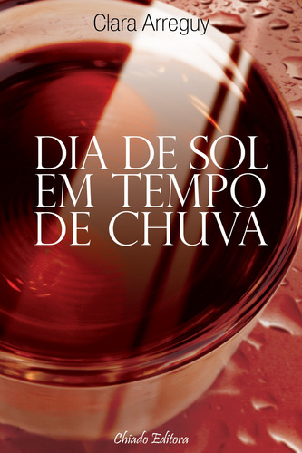 Dia de sol em tempo de chuva, de Arreguy, Clara. Editorial Break Media Brasil Comunicação, Mídia e Edições Ltda, capa mole em português, 2015