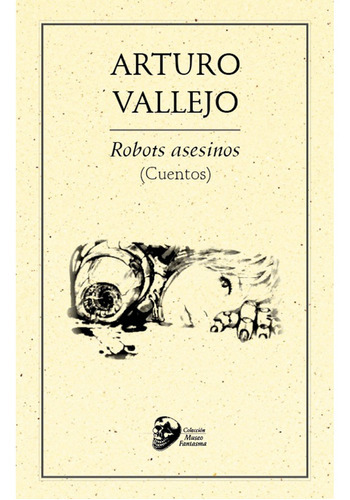 Robots Asesinos (cuentos), De Vallejo , Arturo.. Editorial Ediciones Del Ermitaño En Español