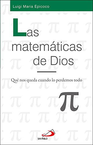 Las Matematicas De Dios Que Nos Queda Cuando Lo Perdemos Tod