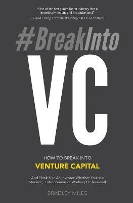 Libro #breakintovc : How To Break Into Venture Capital An...