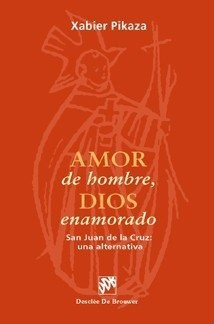 Amor De Hombre, Dios Enamorado. San Juan De La Cruz: Una ...