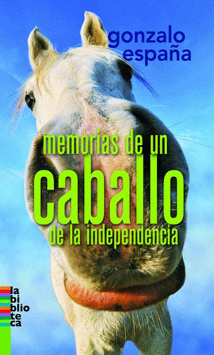 Libro Memorias De Un Caballo De La Independencia
