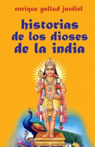 Historias De Los Dioses De La India (cuentos De Sabiduría Y Espiritualidad) (spanish Edition), De Gallud Jardiel, Enrique. Editorial Independently Published, Tapa Blanda En Español