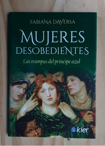 Libro Mujeres Desobedientes - Fabiana Daversa - Como Nuevo