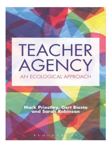 Teacher Agency - Sarah Robinson, Mark Priestley, Gert . Eb08
