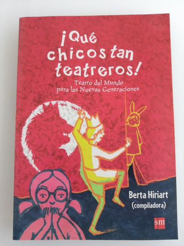 Libro : Que Chicos Tan Teatreros 