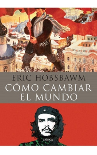 Como Cambiar El Mundo - Hobsbawm, Eric J - Pd