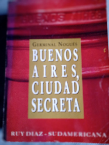 Buenos Aires, Ciudad Secreta - Germinal Nogues 