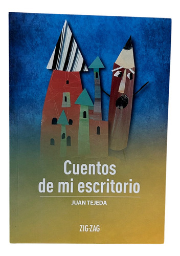 Cuentos De Mi Escritorio / Juan Tejeda