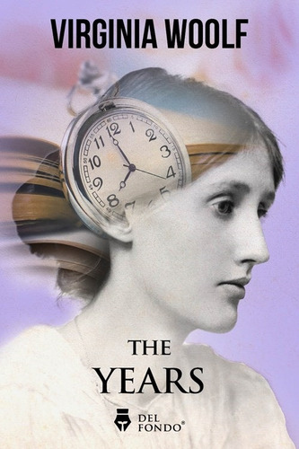 The Years - Virginia Woolf, De Woolf, Virginia. Editorial Del Fondo Editorial, Tapa Blanda En Inglés, 2021