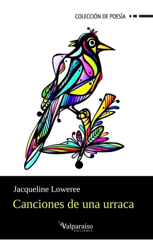 Libro Canciones De Una Urraca - Loweree,jacqueline