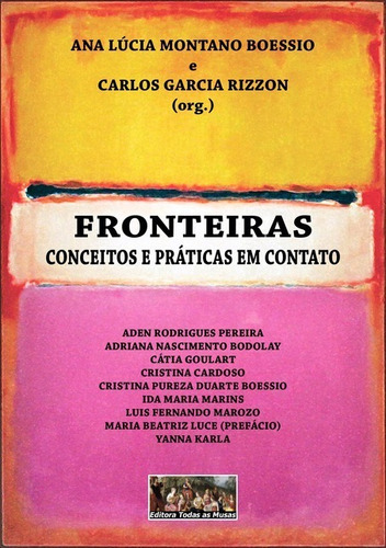 Fronteiras: Conceitos E Práticas Em Contato, De Ana Lúcia Montano Boessio E Carlos Garcia Rizzon. Série Não Aplicável, Vol. 1. Editora Clube De Autores, Capa Mole, Edição 1 Em Português, 2014