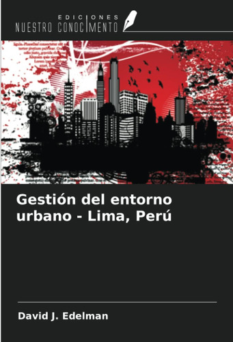 Libro: Gestión Del Entorno Urbano - Lima, Perú (spanish Edit