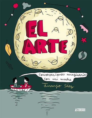 El Arte. Conversaciones Imaginarias Con Mi Madre, De Saez, Juanjo. Editorial Astiberri Ediciones, Tapa Blanda En Español