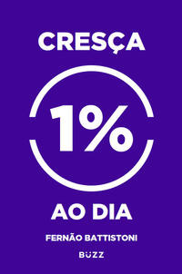 Libro Cresca 1% Ao Dia De Battistoni Fernao Buzz Editora