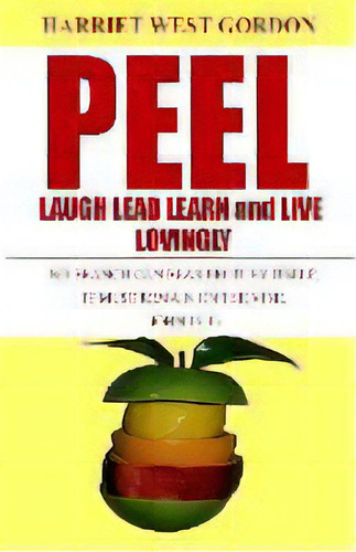 Peel Laugh Lead Learn And Live Lovingly : L5, De Harriet West Gordon Lpc. Editorial Ghdi, Tapa Blanda En Inglés