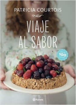 Viaje Al Sabor - Patricia Courtois - Planeta