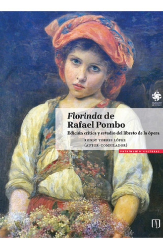 Florinda De Rafael Pombo: No aplica, de Torres López, Rondy .. Serie 1, vol. 1. Editorial Universidad de los Andes, tapa pasta blanda, edición 1 en español, 2023