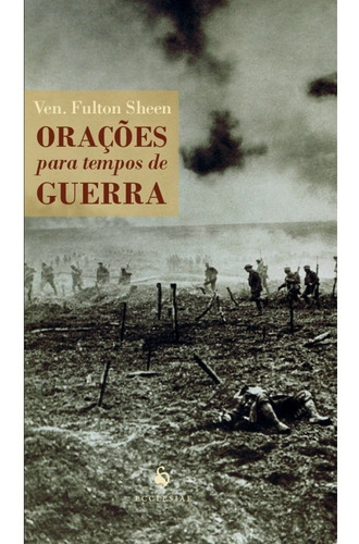 Orações Para Tempos De Guerra, De Venerável Fulton J. Sheen. Editora Ecclesiae, Capa Mole Em Português