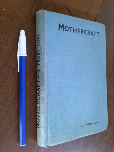 Mothercraft - Mary Truby King (crianza Cuidado Niños) 1943