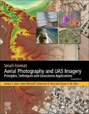 Small-format Aerial Photography And Uas Imagery : Princip...